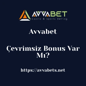 Avvabet Çevrimsiz Bonus Var Mı?